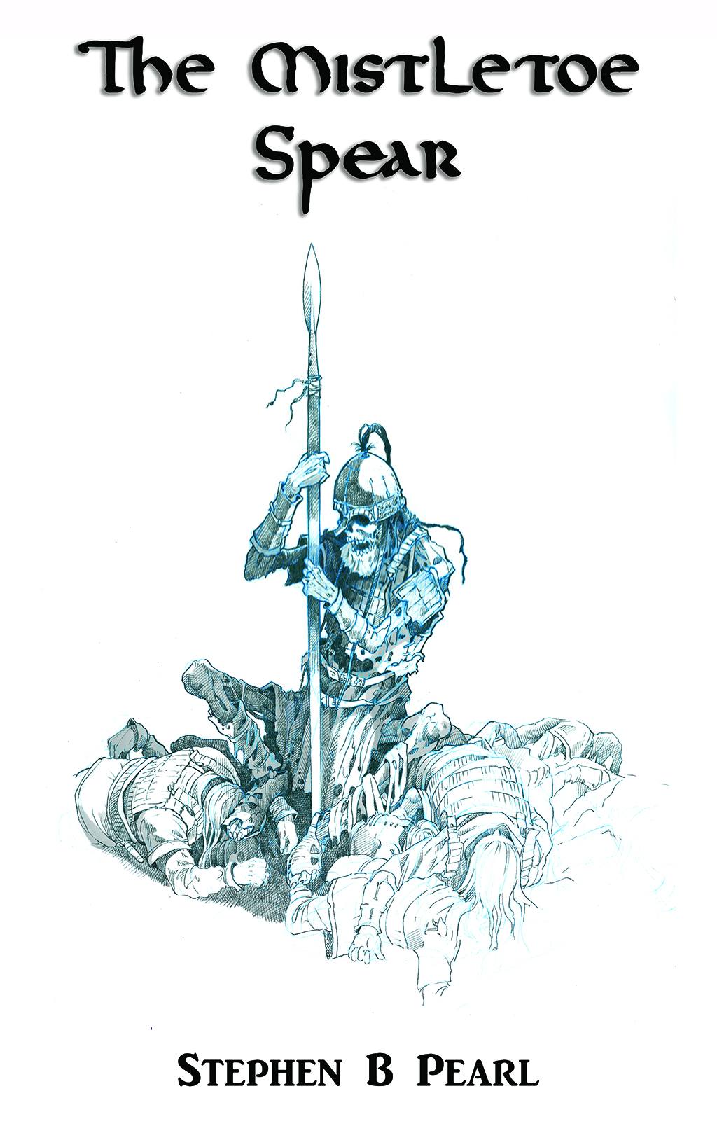 Mistletoe Spear book cover - - historical, Viking novel, litRPG